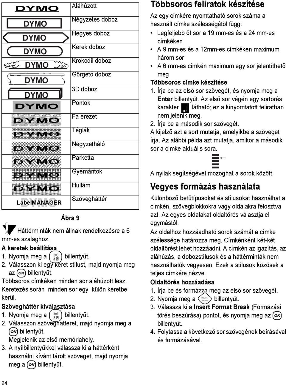 címkén maximum egy sor jelentíthető meg Többsoros címke készítése 1.