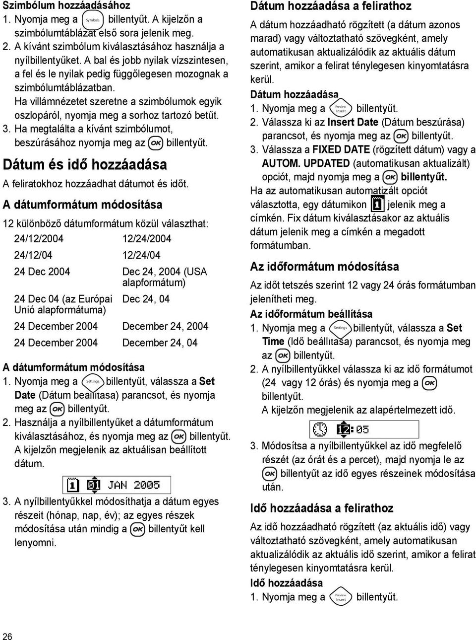 3. Ha megtalálta a kívánt szimbólumot, beszúrásához nyomja meg az Dátum és idő hozzáadása A feliratokhoz hozzáadhat dátumot és időt.