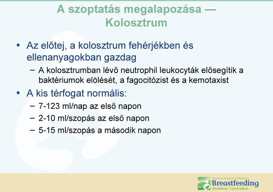 baktériumok elölését, a fagocitózist és a kemotaxist A kis térfogat normális: