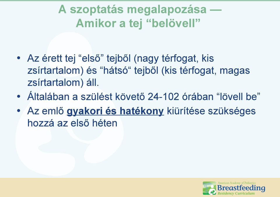 térfogat, magas zsírtartalom) áll.