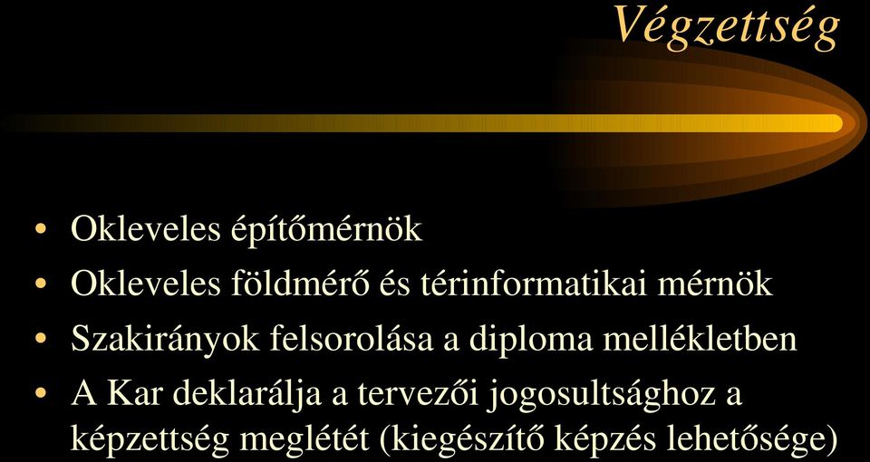 diploma mellékletben A Kar deklarálja a tervezői