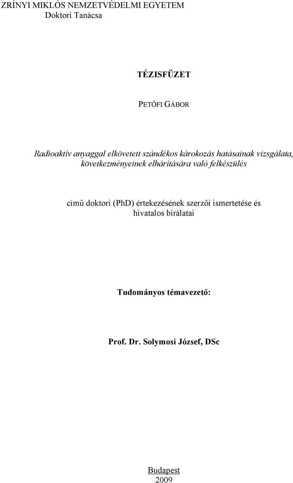 következményeinek elhárítására való felkészülés című doktori (PhD) értekezésének