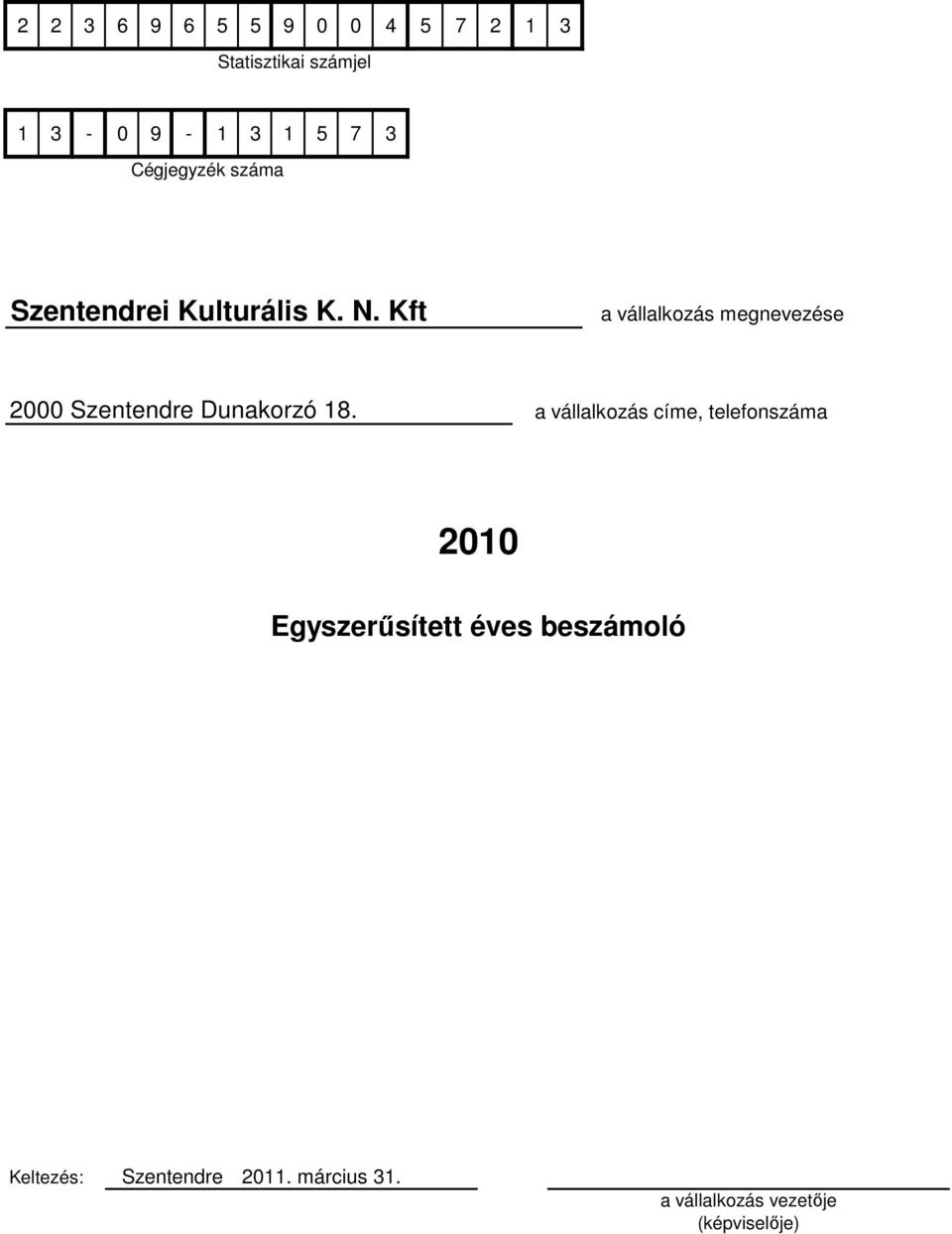 Kft a vállalkozás megnevezése 2000 Szentendre Dunakorzó 18.