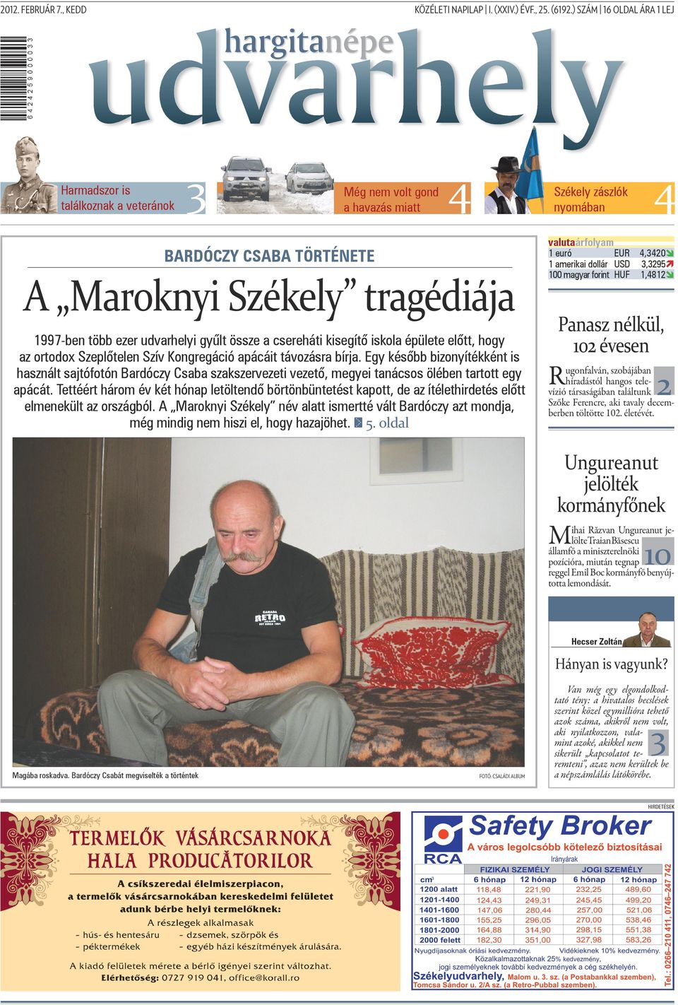 tragédiája 1997-ben több ezer udvarhelyi gyűlt össze a csereháti kisegítő iskola épülete előtt, hogy az ortodox Szeplőtelen Szív Kongregáció apácáit távozásra bírja.