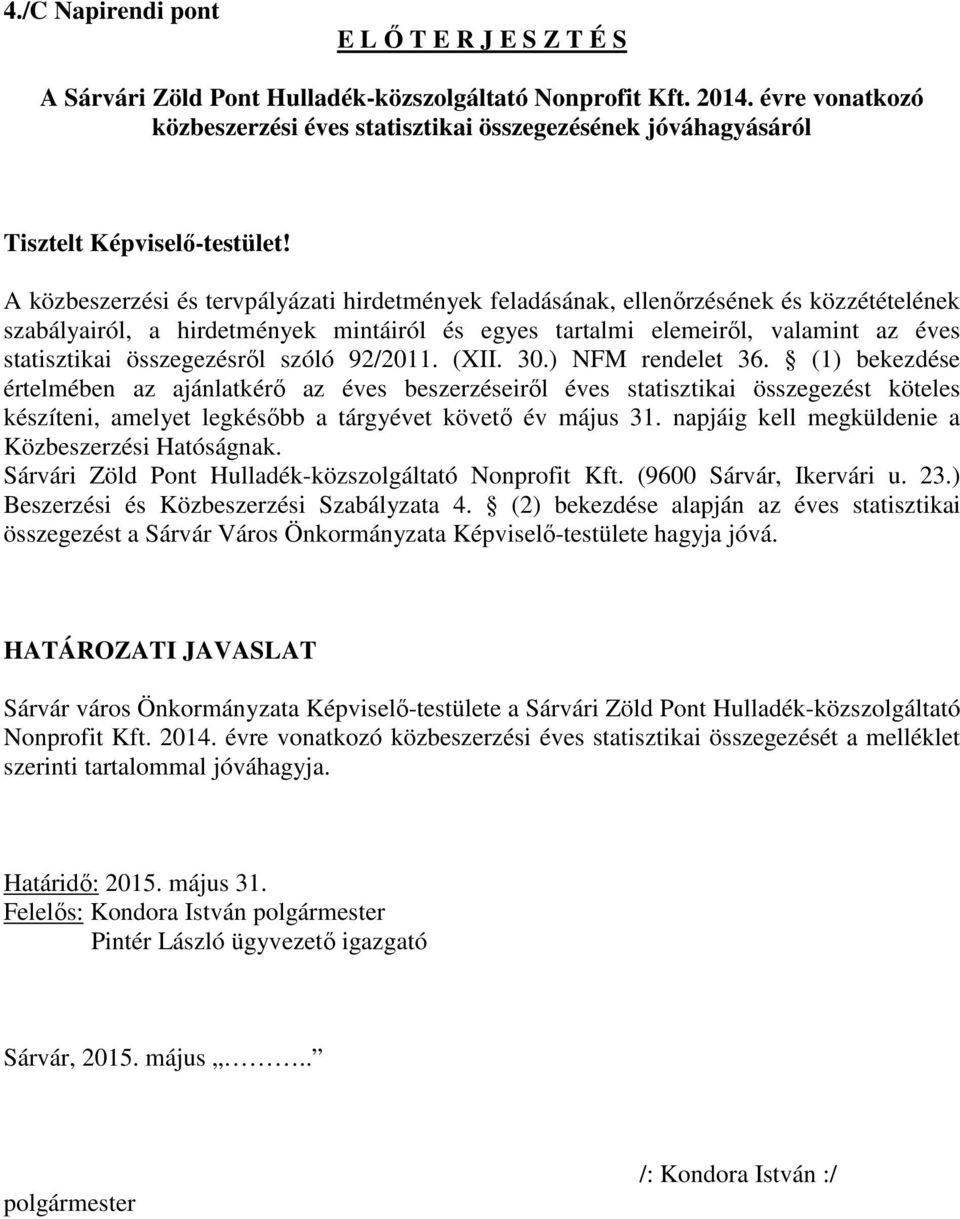 A közbeszerzési és tervpályázati hirdetmények feladásának, ellenőrzésének és közzétételének szabályairól, a hirdetmények mintáiról és egyes tartalmi elemeiről, valamint az éves statisztikai