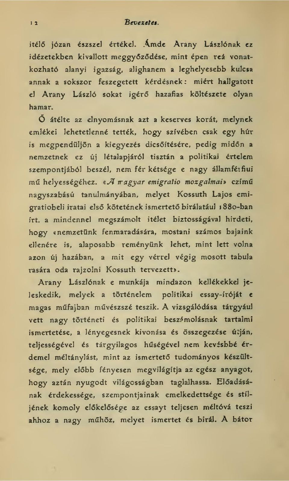 Arany László sokat igér hazafias költészete olyan hamar.