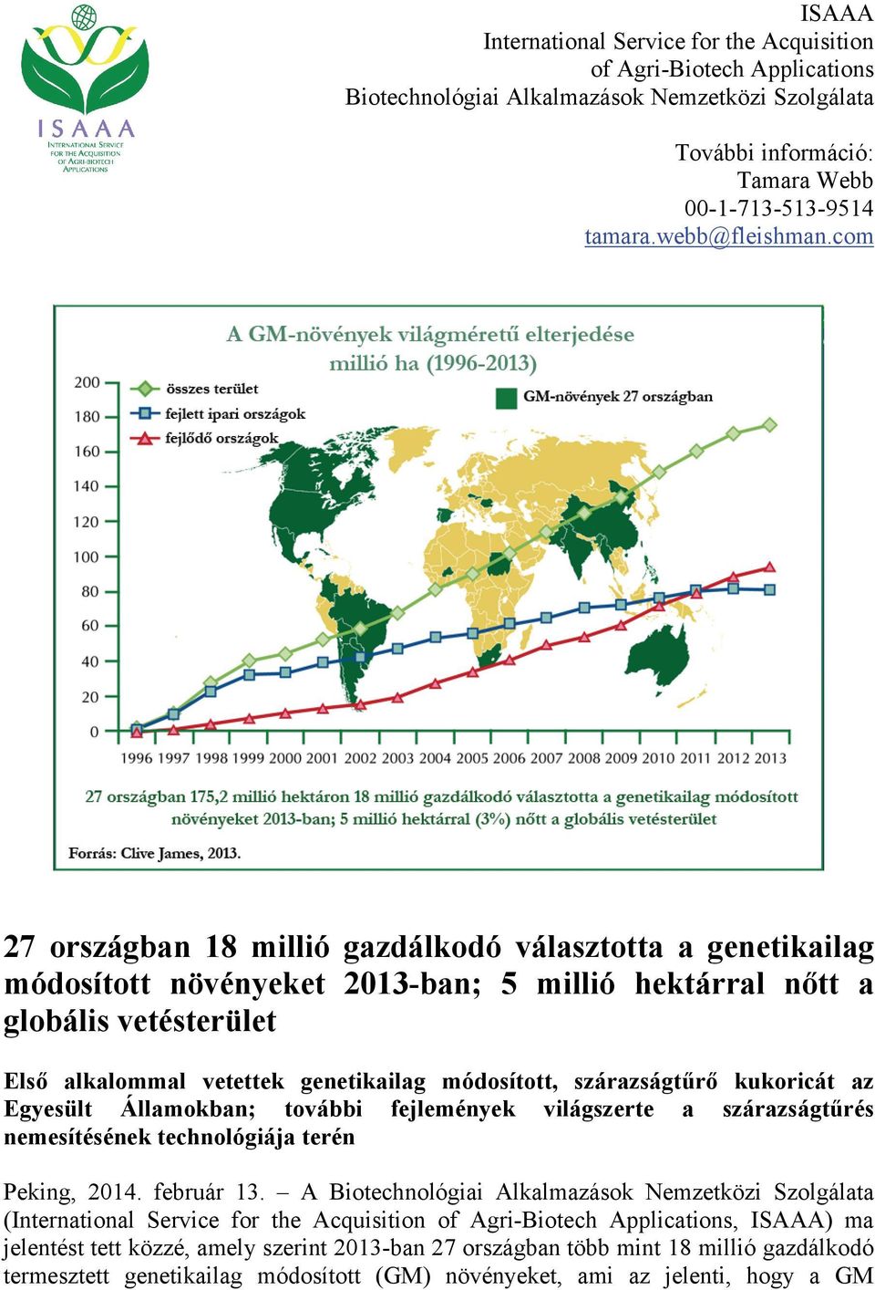 szárazságtűrő kukoricát az Egyesült Államokban; további fejlemények világszerte a szárazságtűrés nemesítésének technológiája terén Peking, 2014. február 13.