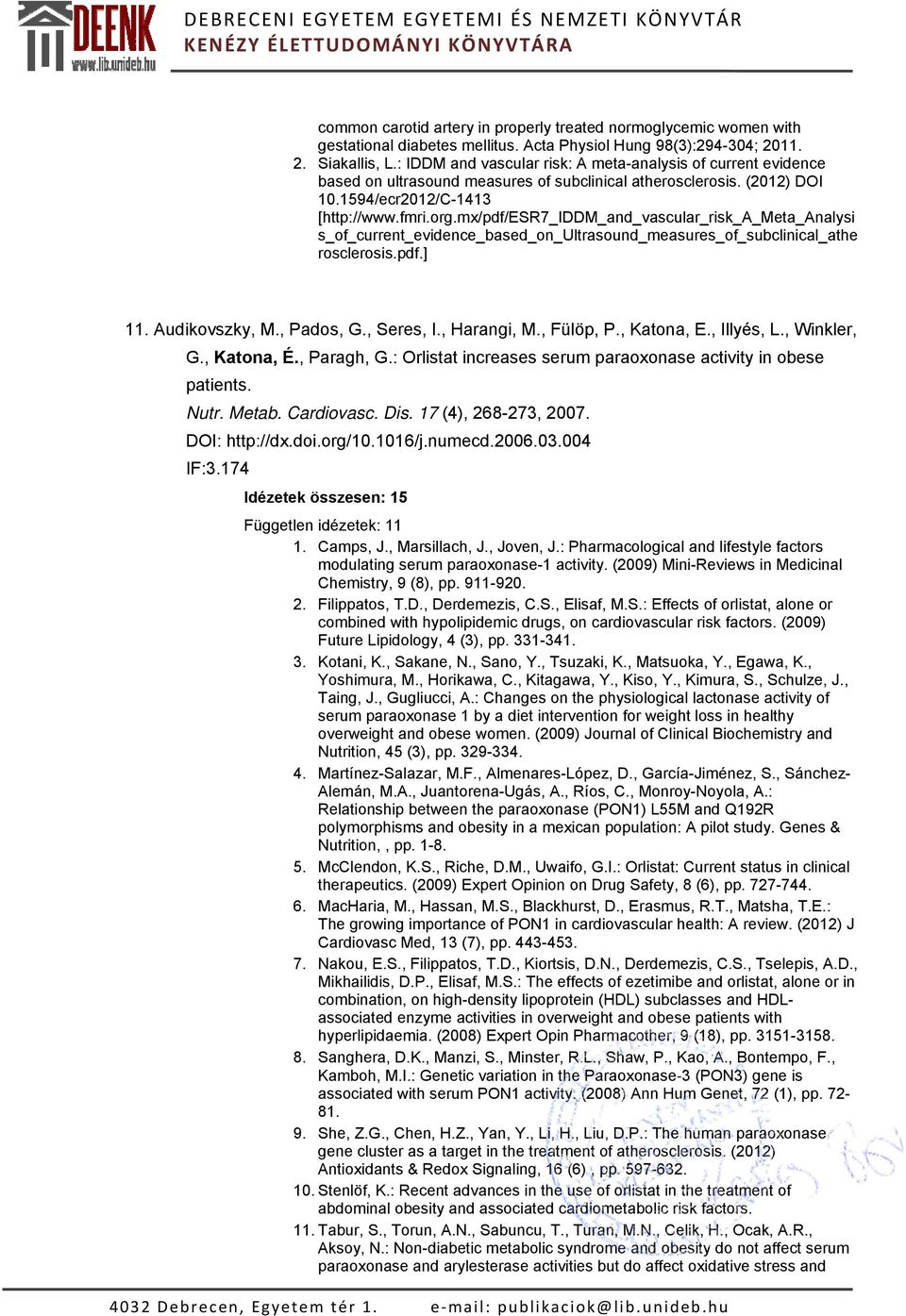 mx/pdf/esr7_iddm_and_vascular_risk_a_meta_analysi s_of_current_evidence_based_on_ultrasound_measures_of_subclinical_athe rosclerosis.pdf.] 11. Audikovszky, M., Pados, G., Seres, I., Harangi, M.