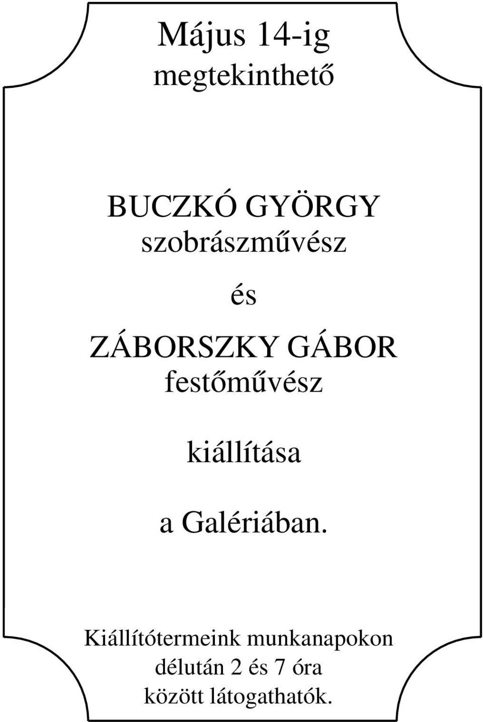 festőművész kiállítása a Galériában.