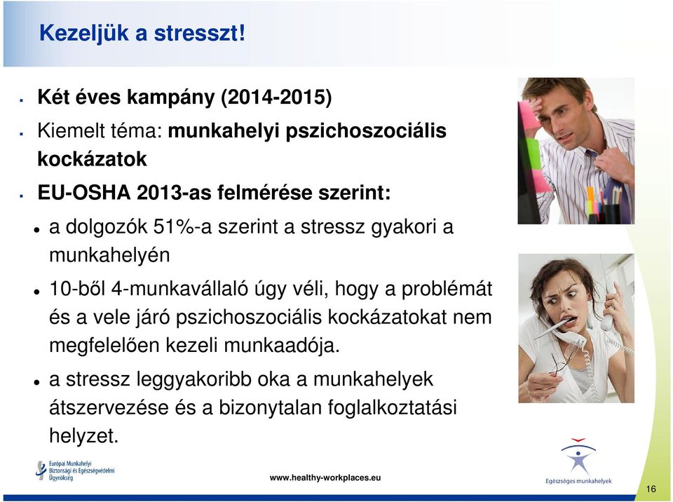 felmérése szerint: a dolgozók 51%-a szerint a stressz gyakori a munkahelyén 10-ből 4-munkavállaló úgy