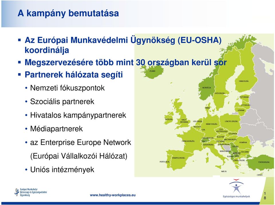 Nemzeti fókuszpontok Szociális partnerek Hivatalos kampánypartnerek