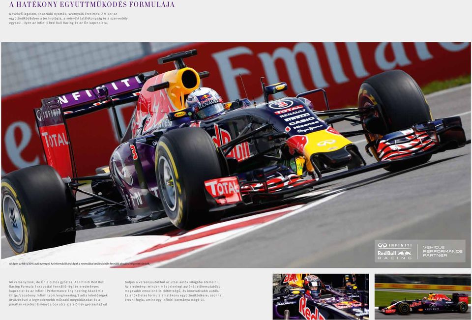 Mi versenyzünk, de Ön a biztos győztes. Az Infiniti Red Bull Racing Formula 1 csapattal fennálló régi és eredményes kapcsolat és az Infiniti Performance Engineering Akadémia (http://academy.infiniti.