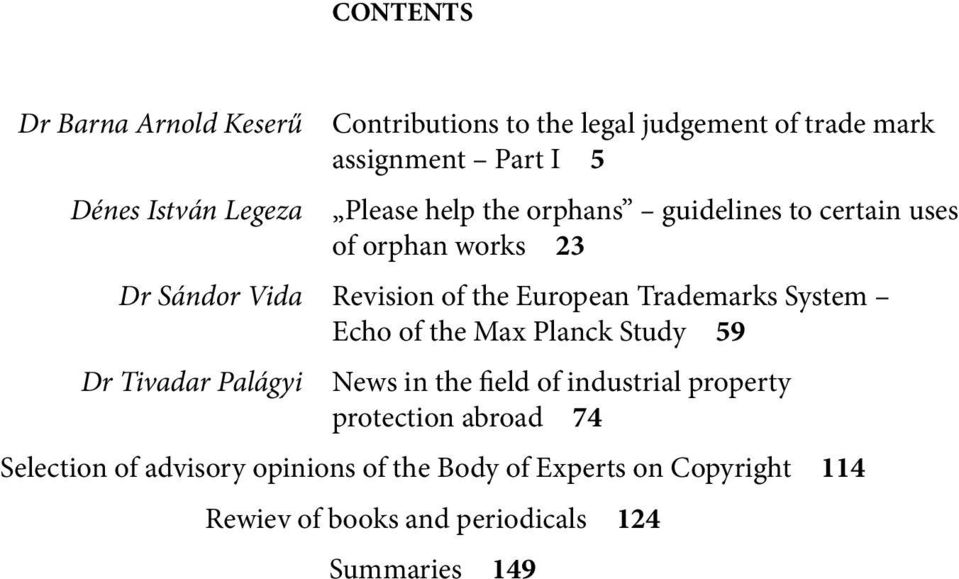 Trademarks System Echo of the Max Planck Study 59 Dr Tivadar Palágyi News in the field of industrial property protection