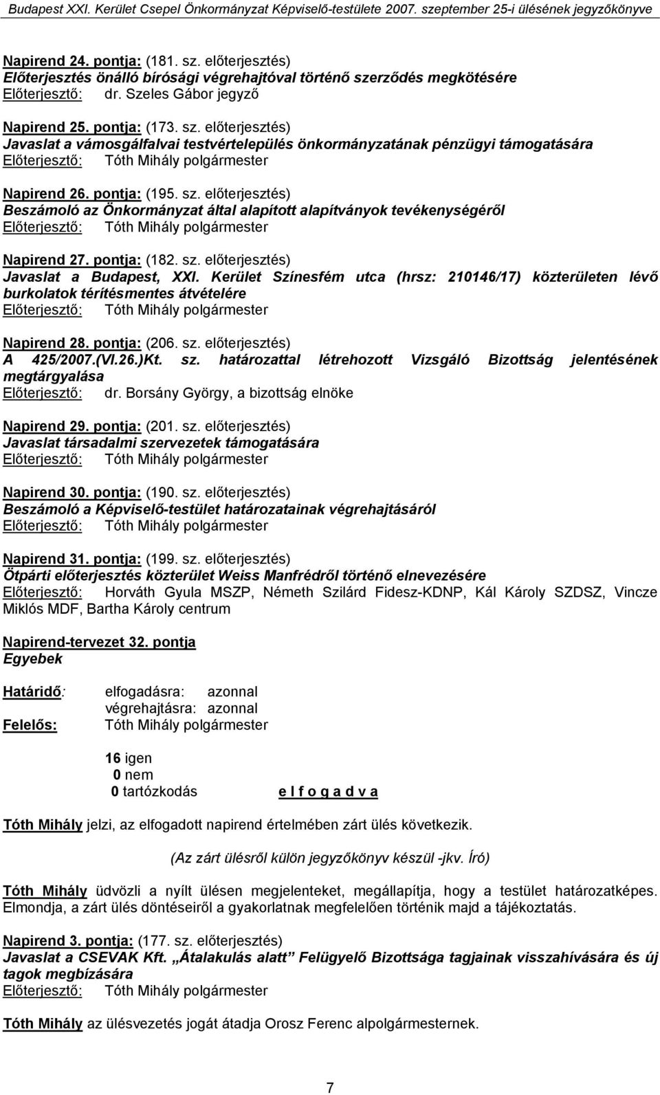 Kerület Színesfém utca (hrsz: 210146/17) közterületen lévő burkolatok térítésmentes átvételére Napirend 28. pontja: (206. sz.