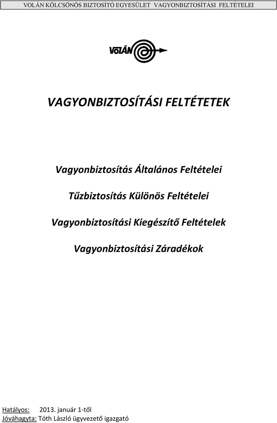 Vagyonbiztosítási Kiegészítő Feltételek Vagyonbiztosítási