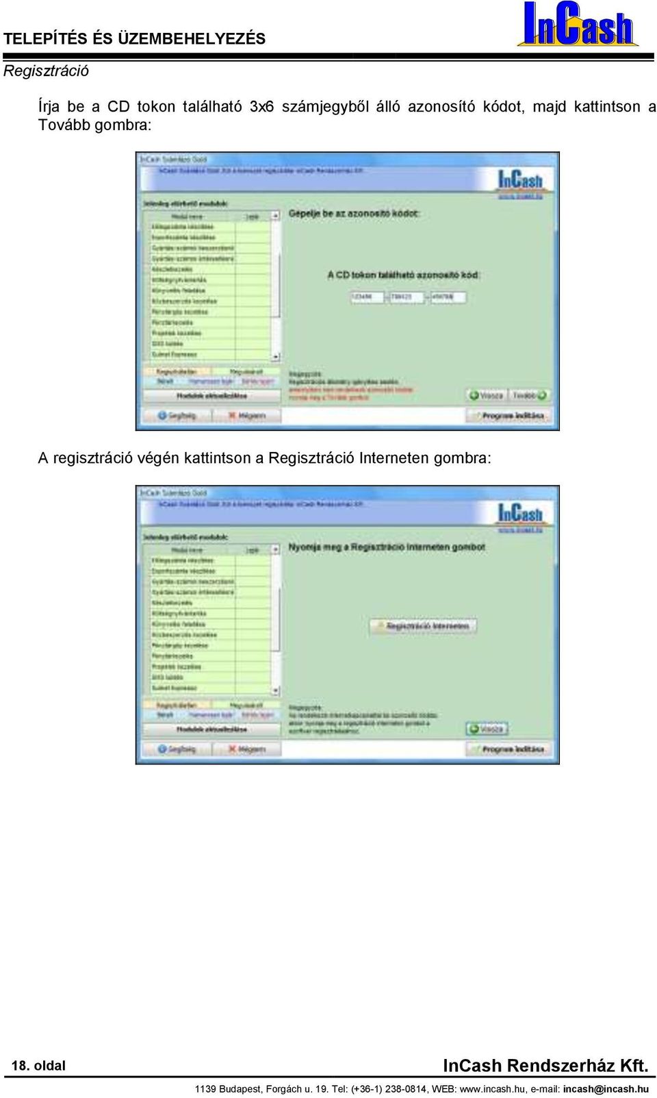 kattintsn a Regisztráció Interneten gmbra: 18. ldal InCash Rendszerház Kft.