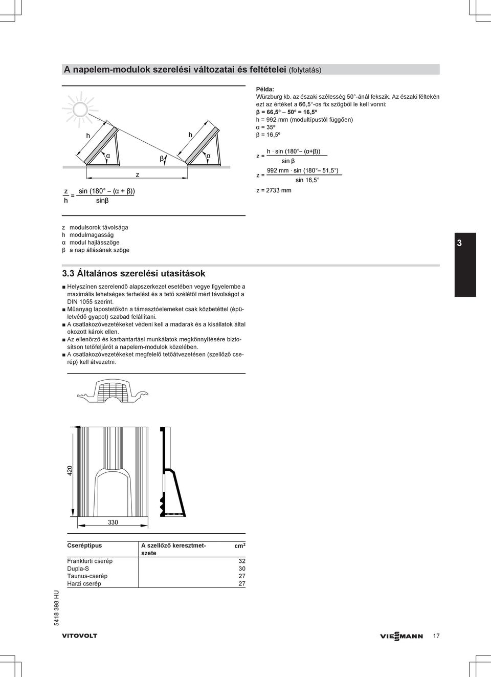 51,5 ) z = sin 16,5 z sin (180 (α + β)) h = sinβ z = 2733 mm z modulsorok távolsága h modulmagasság α modul hajlásszöge β a nap állásának szöge 3 3.