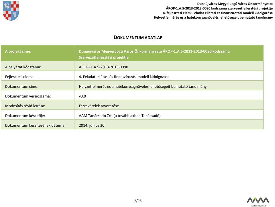 Feladat-ellátási és finanszírozási modell kidolgozása Dokumentum verziószáma: v3.