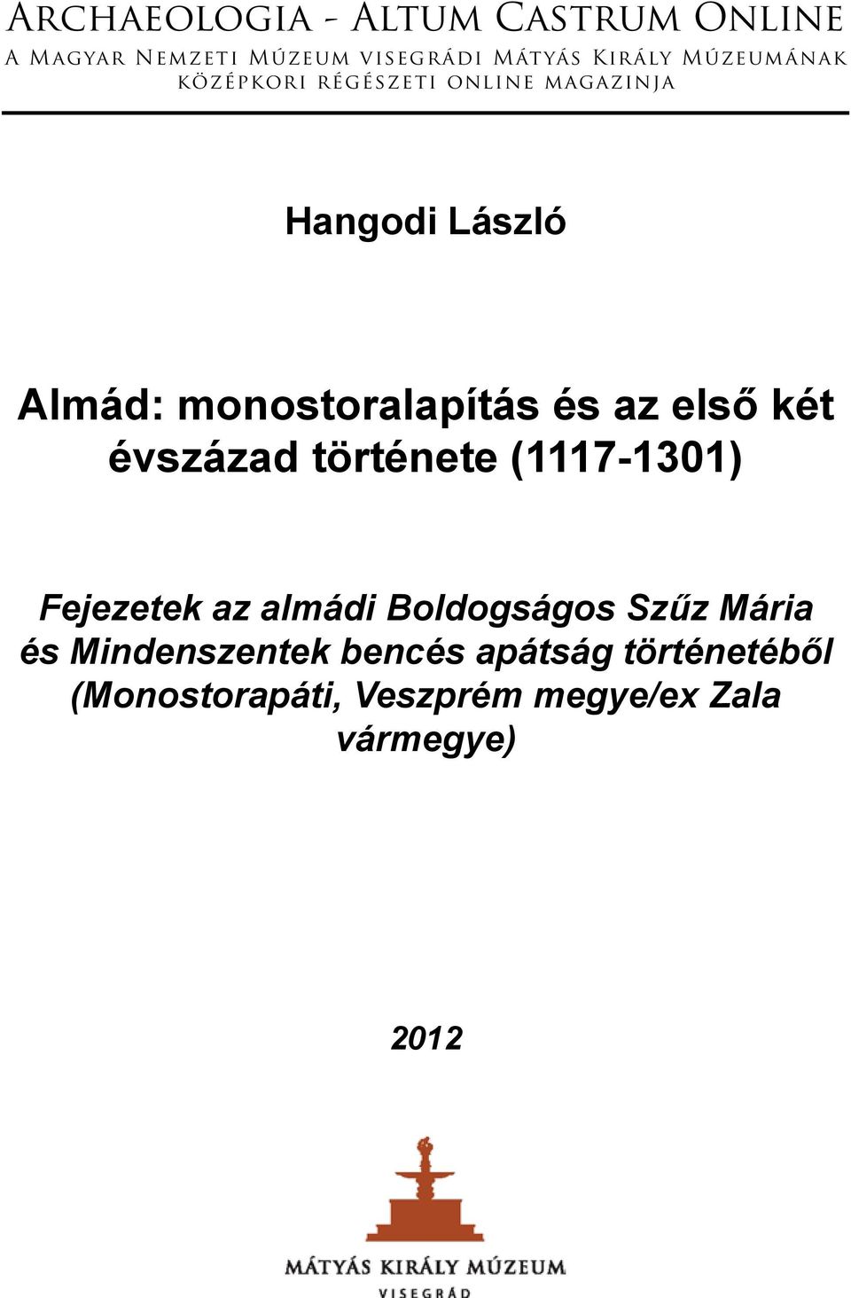 története (1117-1301) Fejezetek az almádi Boldogságos Szűz Mária és