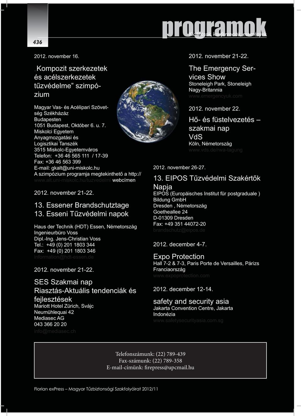 hu A szimpózium programja megtekinthető a http:// www.alt.uni-miskolc.hu/tuzvedelmi webcímen 2012. november 21-22. 13. Essener Brandschutztage 13.