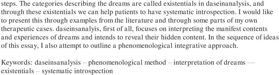 introspection. I would like to present this through examples from the literature and through some parts of my own therapeutic cases.