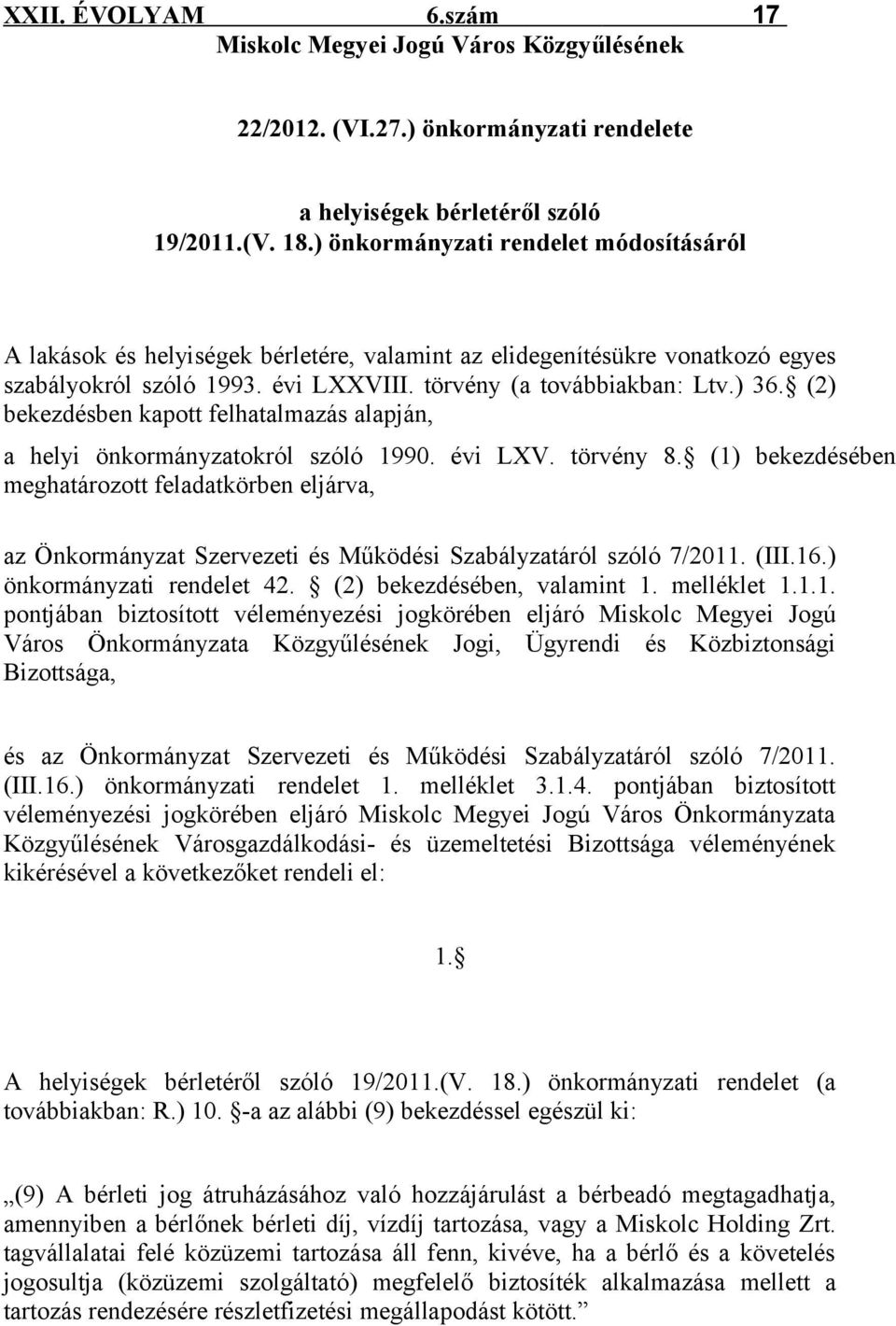 (2) bekezdésben kapott felhatalmazás alapján, a helyi önkormányzatokról szóló 1990. évi LXV. törvény 8.