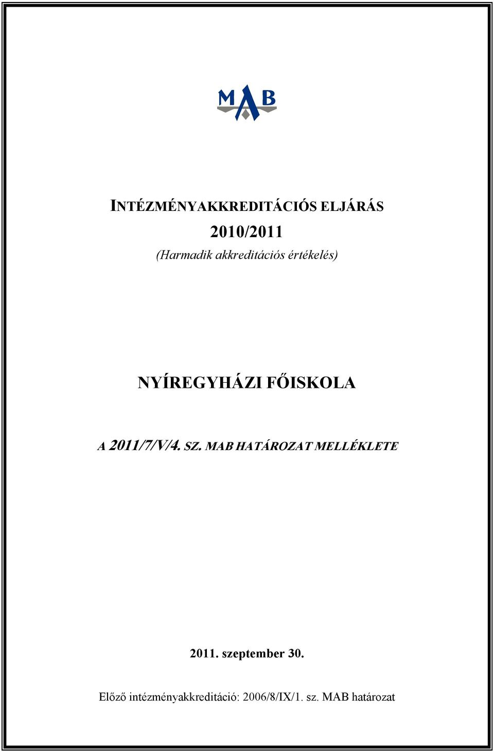 2011/7/V/4. SZ. MAB HATÁROZAT MELLÉKLETE 2011.