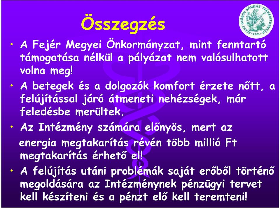 Az Intézmény számára előnyös, mert az energia megtakarítás révén több millió Ft megtakarítás érhető el!