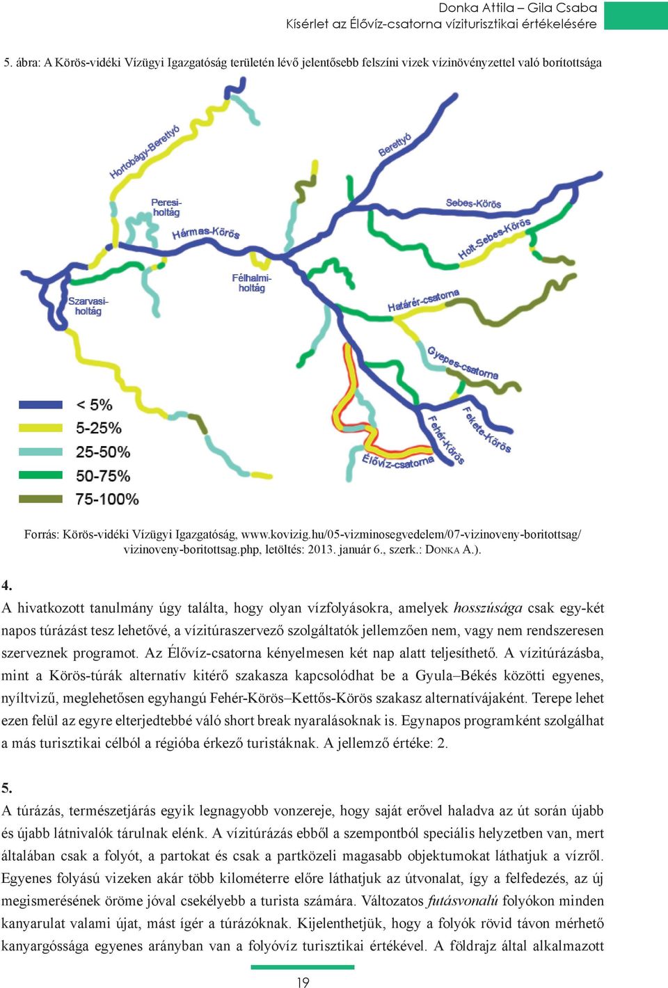 hogy olyan vízfolyásokra, amelyek