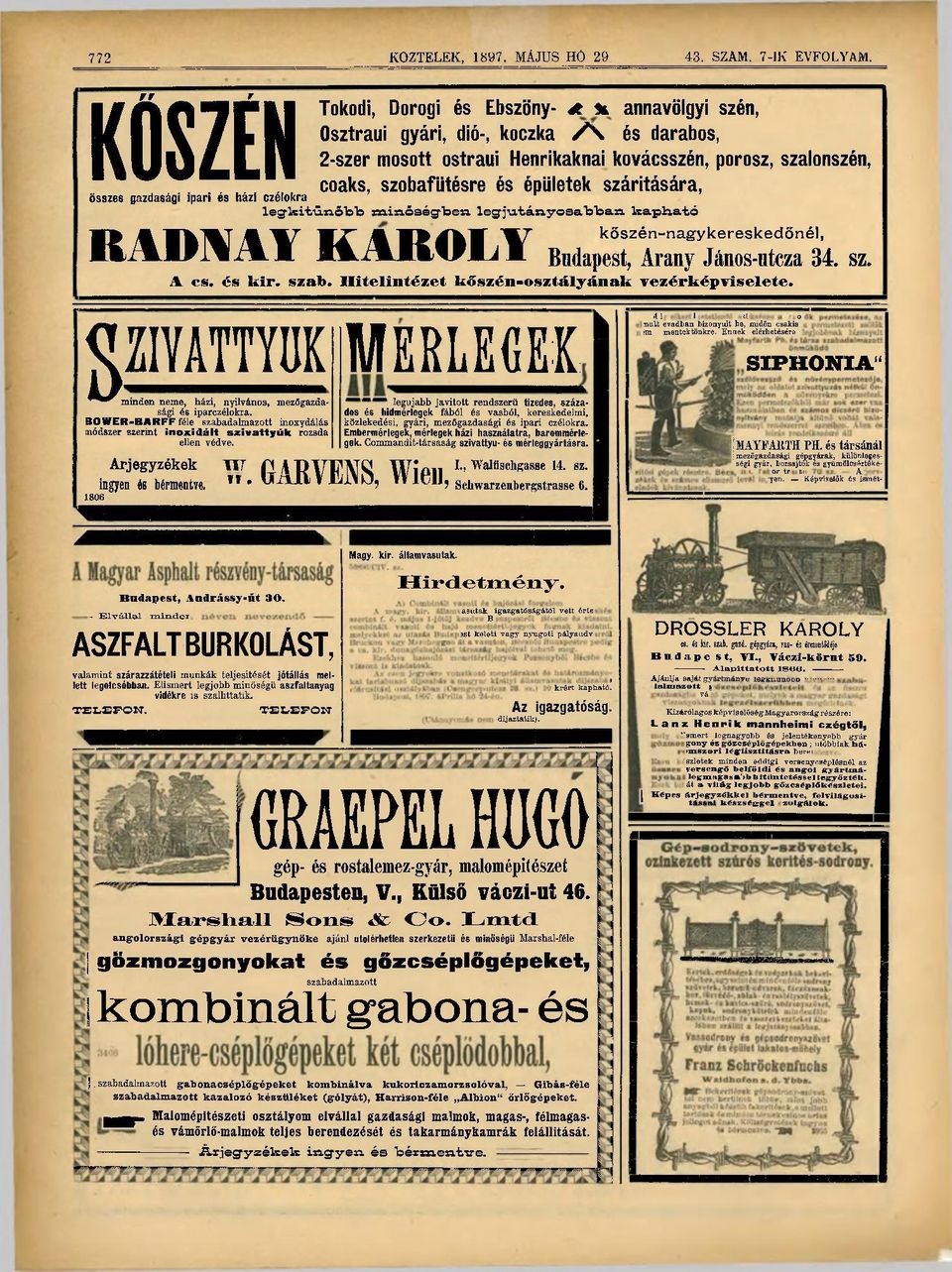 szárítására, összes gazdasági ipari és házi czélokra leg-leitü.m.ő'b'b minőség-"ben legj-u-bányosa'b'ban MDM1 KAROLY kapható kőszén-nagykereskedőnél, Budapest, Arany János-utcza 34. sz. A cs. és kir.