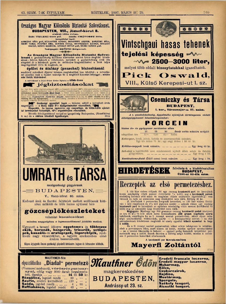 Igazgatósági tagok: AíVDIÍÁSST 6ÉZA gróf, BÜJANOYICS SÁND03, DESSEWFFY ABISTID, KOMJÁTHY BÉLA, P8CHY TAMÁS, PÜSPÖKY EMIL, BUBINEK GYULA, SZENTKIRÁLYI KÁLMÁN, SZILASSY ZOLTÁN, SZŐNYI ZSIGMOND, SZTÁRAY