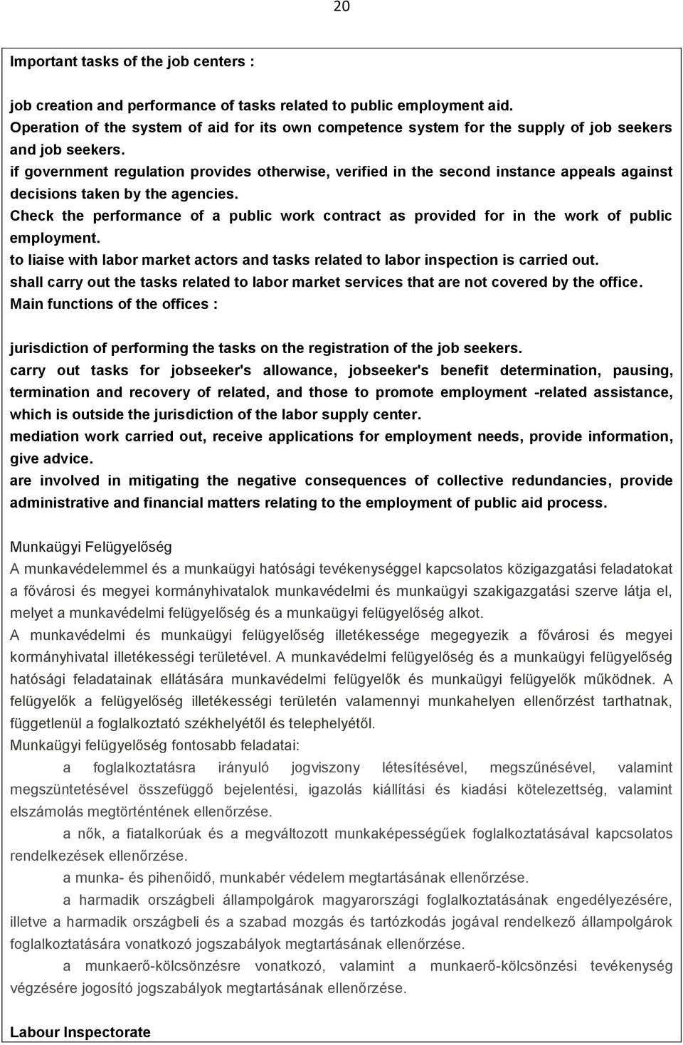 if government regulation provides otherwise, verified in the second instance appeals against decisions taken by the agencies.