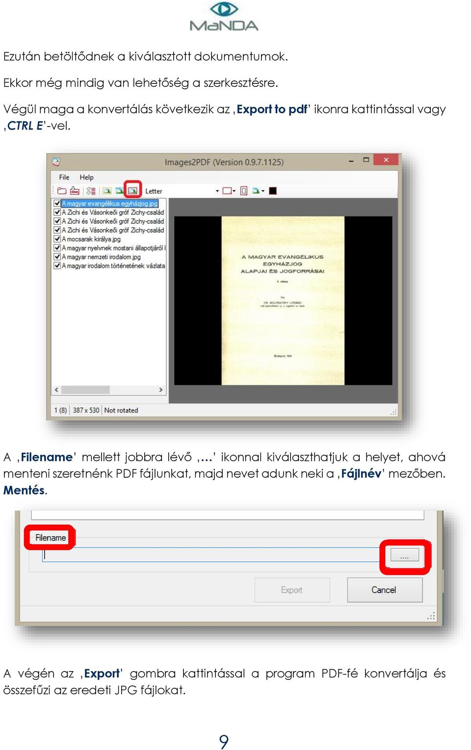 A Filename mellett jobbra lévő ikonnal kiválaszthatjuk a helyet, ahová menteni szeretnénk PDF fájlunkat, majd