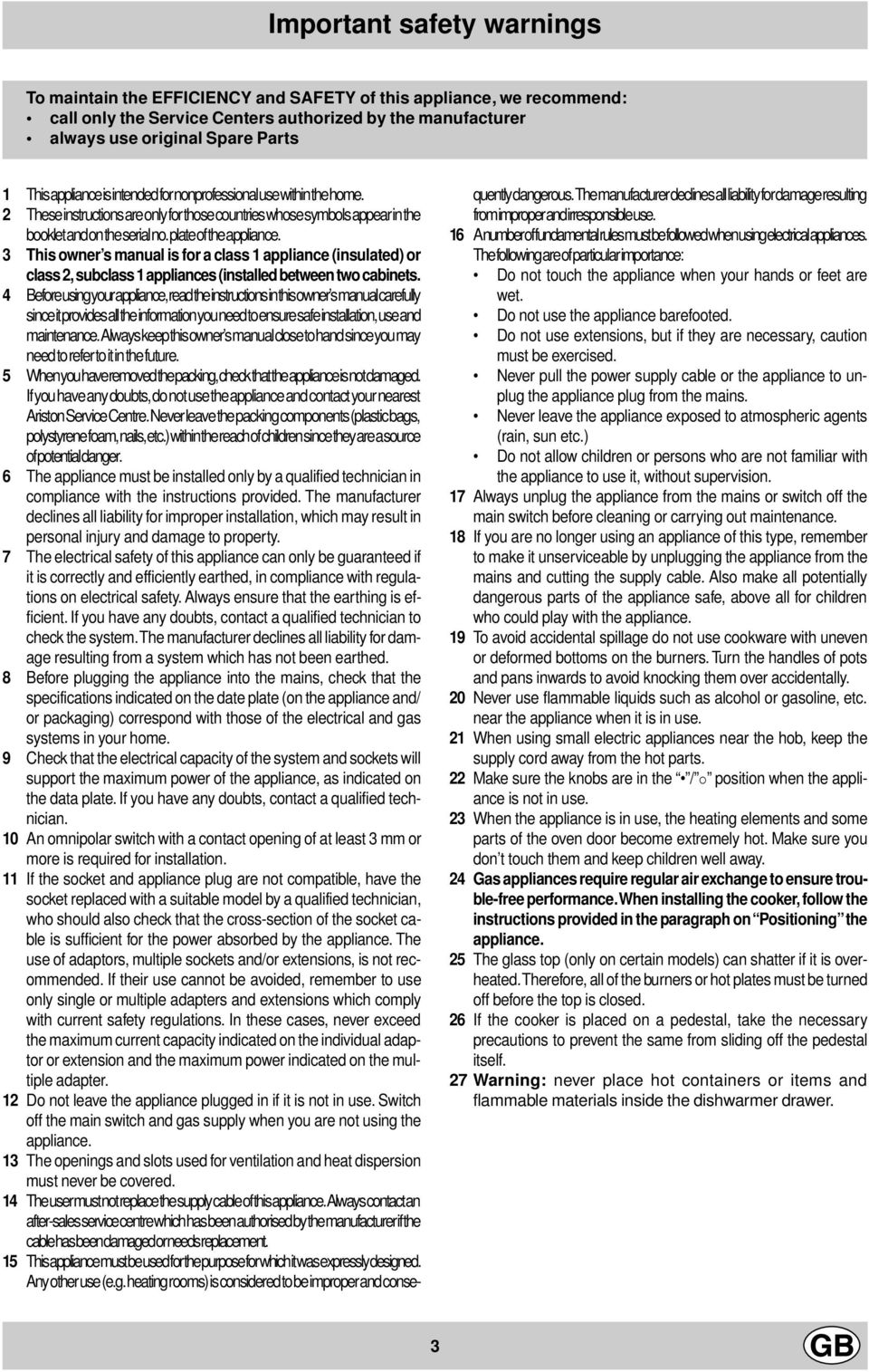 This owner s manual is for a class 1 appliance (insulated) or class 2, subclass 1 appliances (installed between two cabinets.