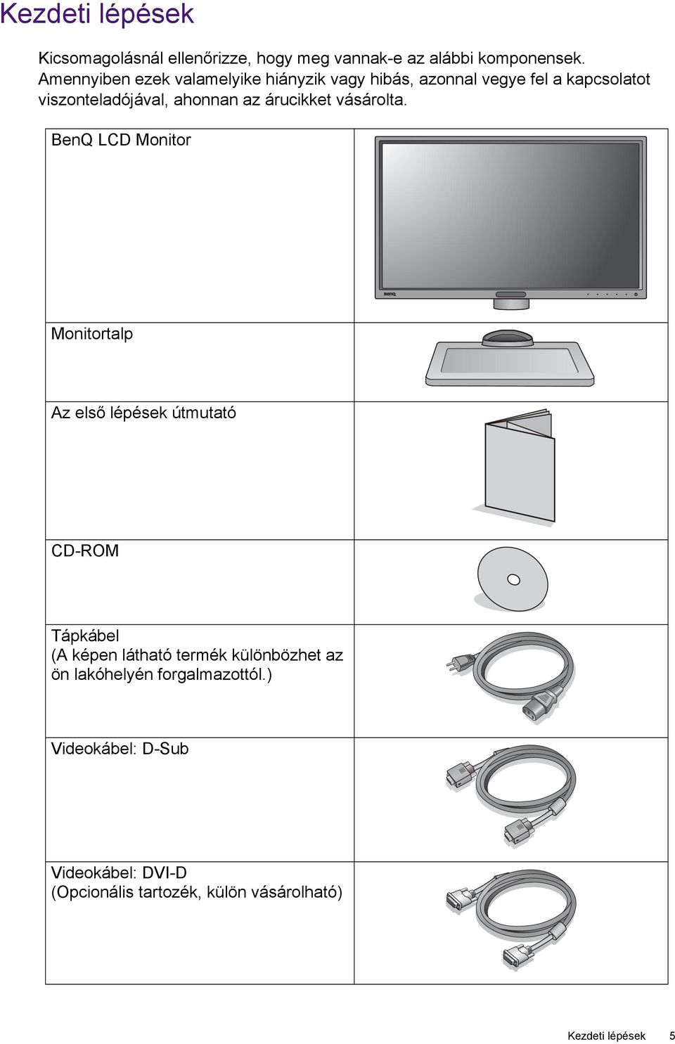 árucikket vásárolta.