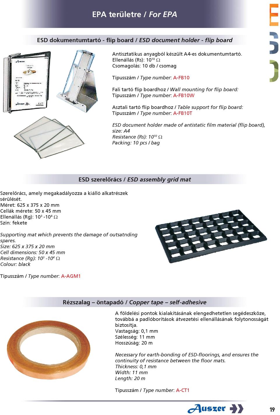 boardhoz / Table support for flip board: Típusszám / Type number: A-FB10T ESD document holder made of antistatic film material (flip board), size: A4 Resistance (Rs): 10 10 Ω Packing: 10 pcs / bag