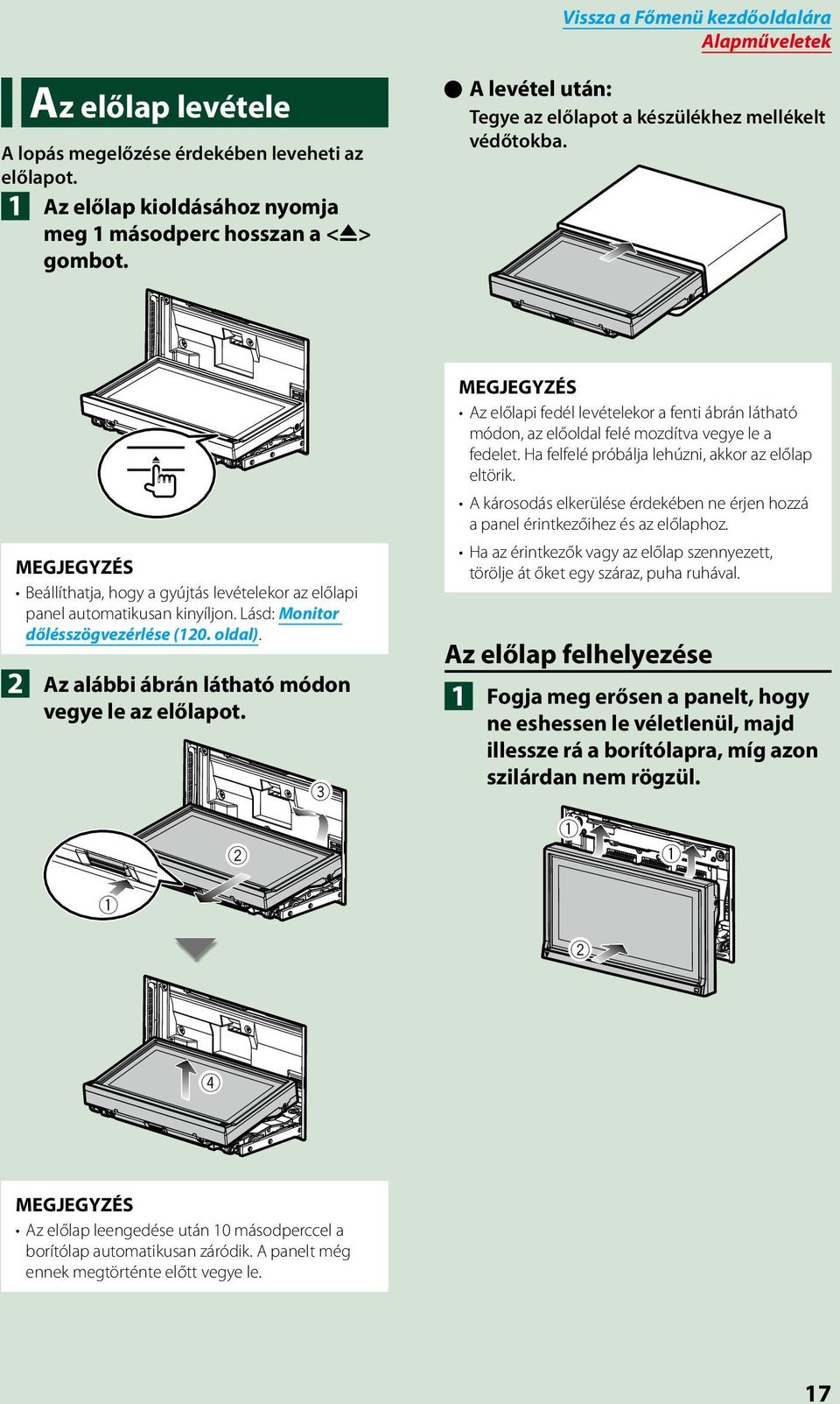 Lásd: Monitor dőlésszögvezérlése (120. oldal). 2 Az alábbi ábrán látható módon vegye le az előlapot.