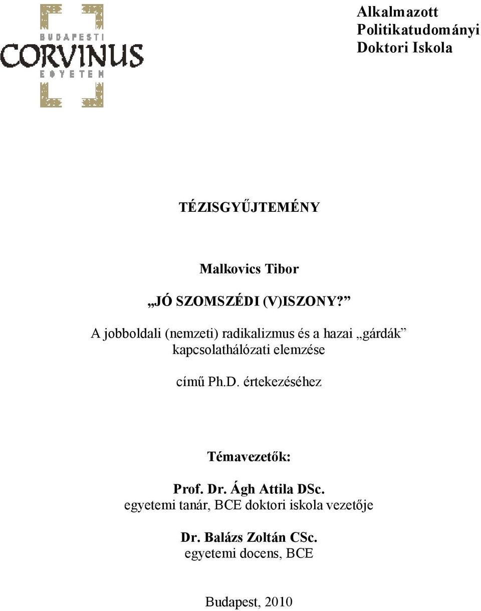 A jobboldali (nemzeti) radikalizmus és a hazai gárdák kapcsolathálózati elemzése című