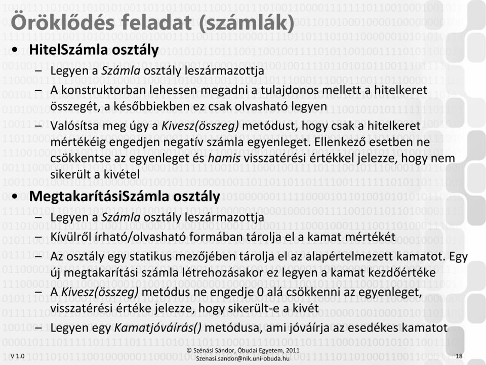 Ellenkező esetben ne csökkentse az egyenleget és hamis visszatérési értékkel jelezze, hogy nem sikerült a kivétel MegtakarításiSzámla osztály Legyen a Számla osztály leszármazottja Kívülről