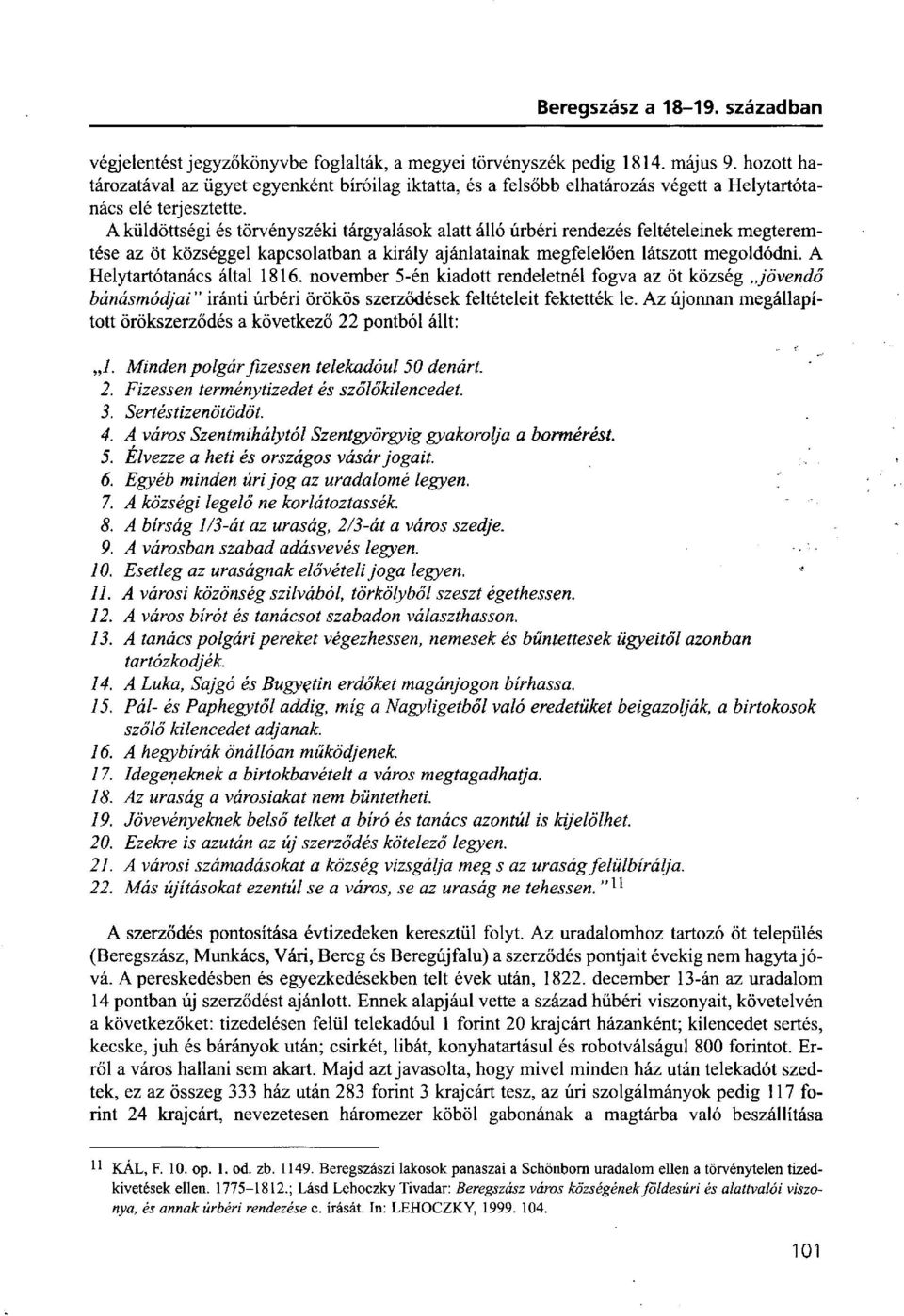 A küldöttségi és törvényszéki tárgyalások alatt álló úrbéri rendezés feltételeinek megteremtése az öt községgel kapcsolatban a király ajánlatainak megfelelően látszott megoldódni.