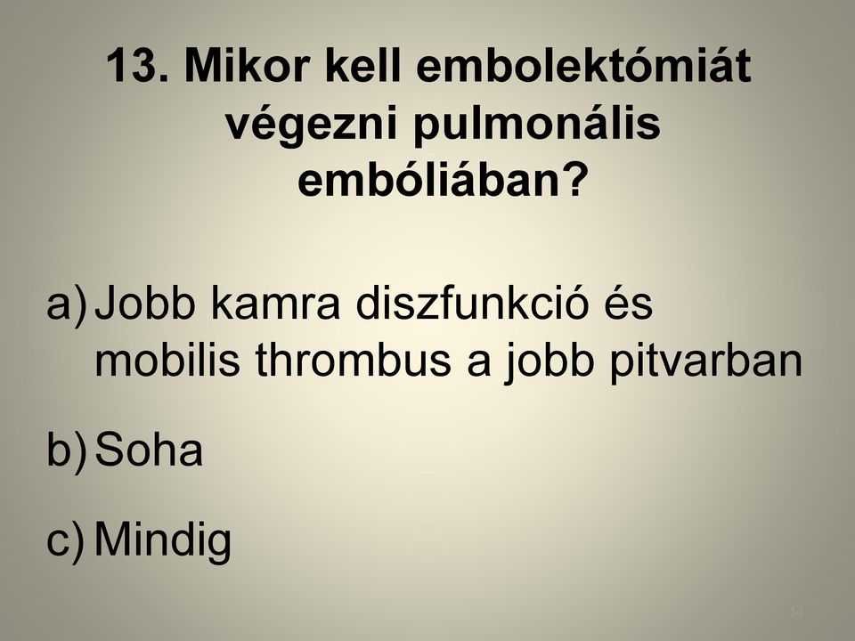 a) Jobb kamra diszfunkció és