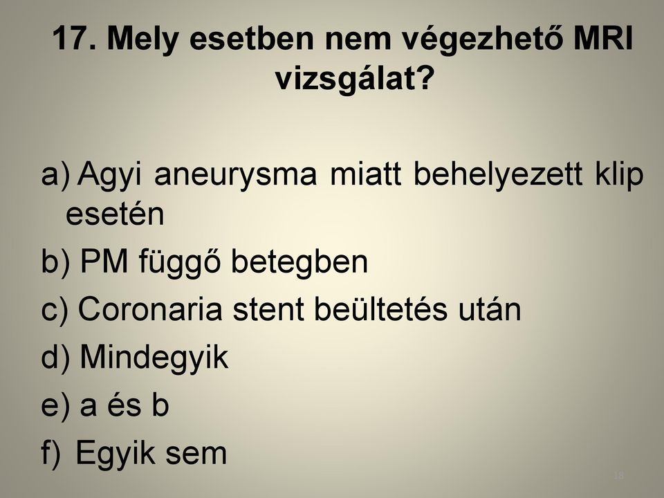 esetén b) PM függő betegben c) Coronaria stent