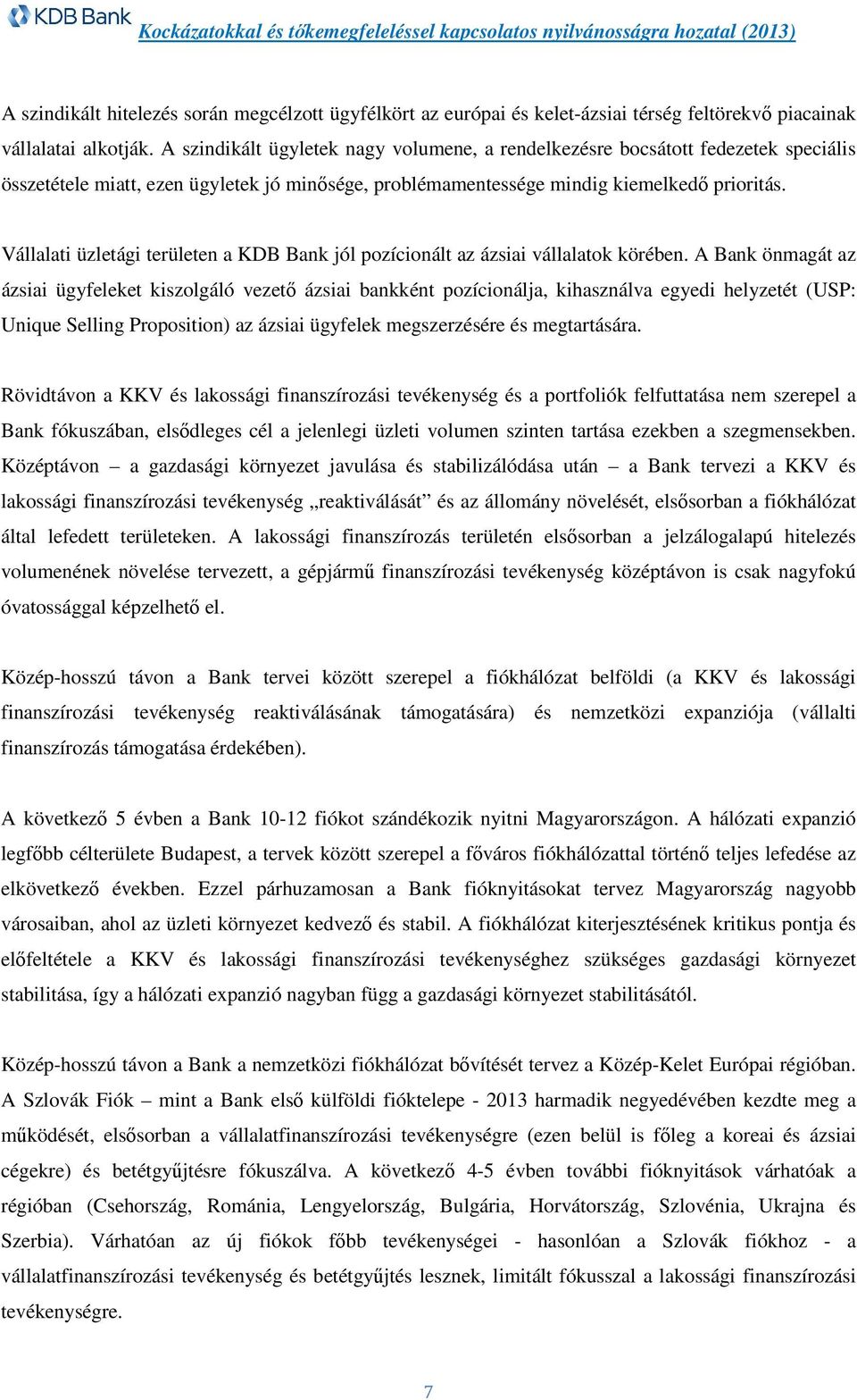 Vállalati üzletági területen a KDB Bank jól pozícionált az ázsiai vállalatok körében.