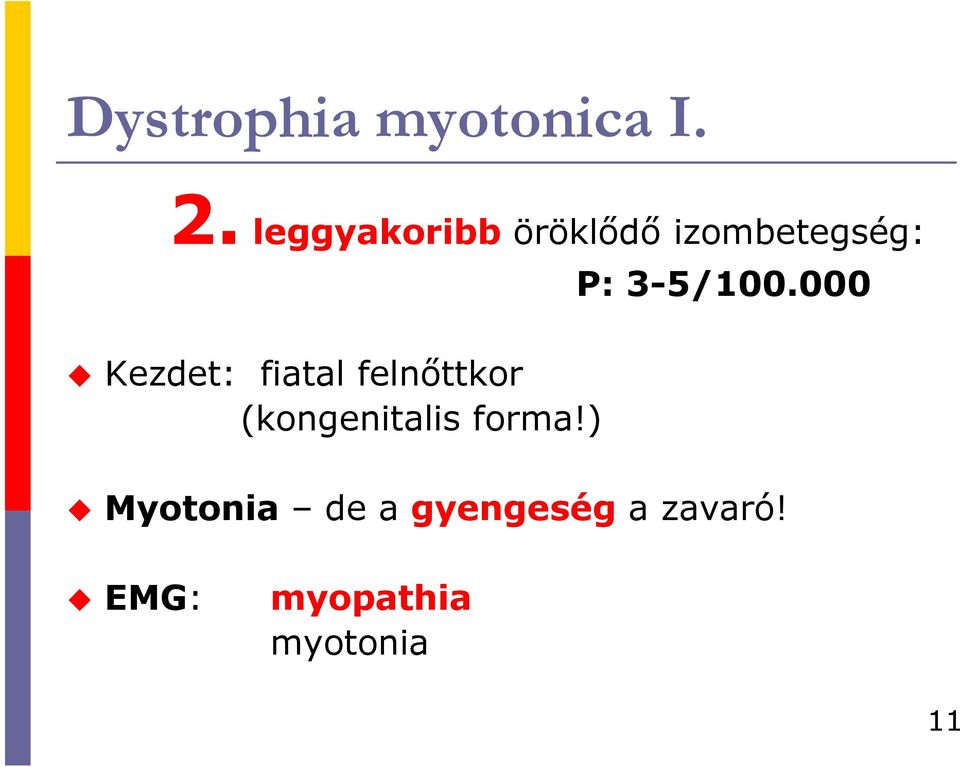 000 Kezdet: fiatal felnıttkor (kongenitalis