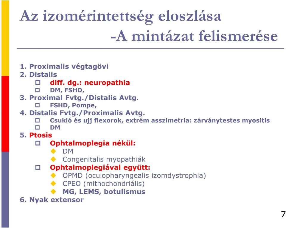 Csukló és ujj flexorok, extrém asszimetria: zárványtestes myositis DM 5.