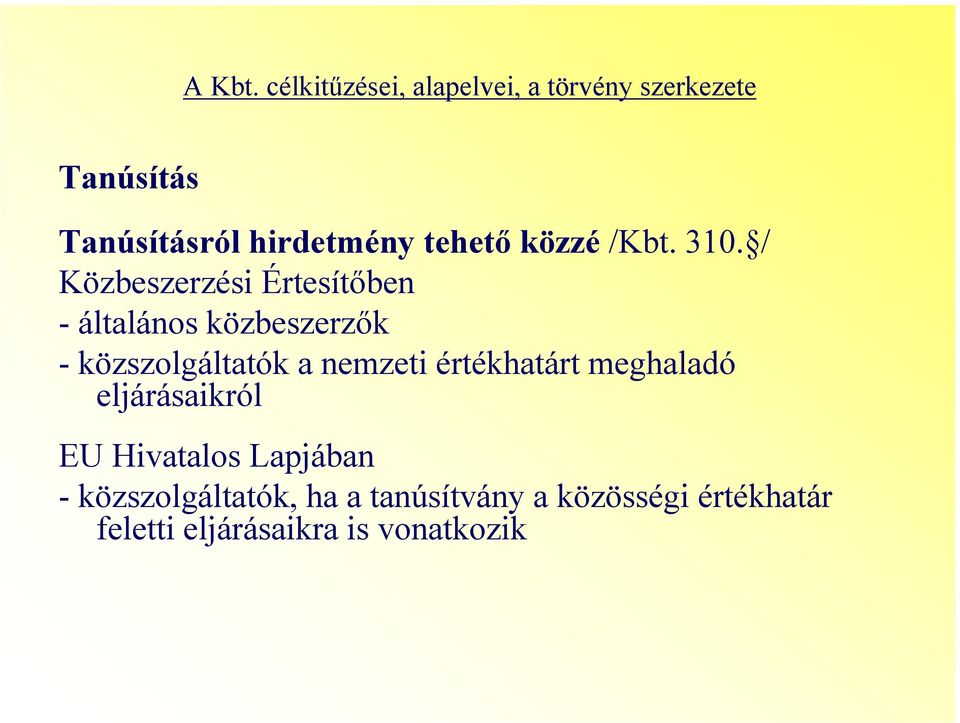 tehető közzé /Kbt. 310.