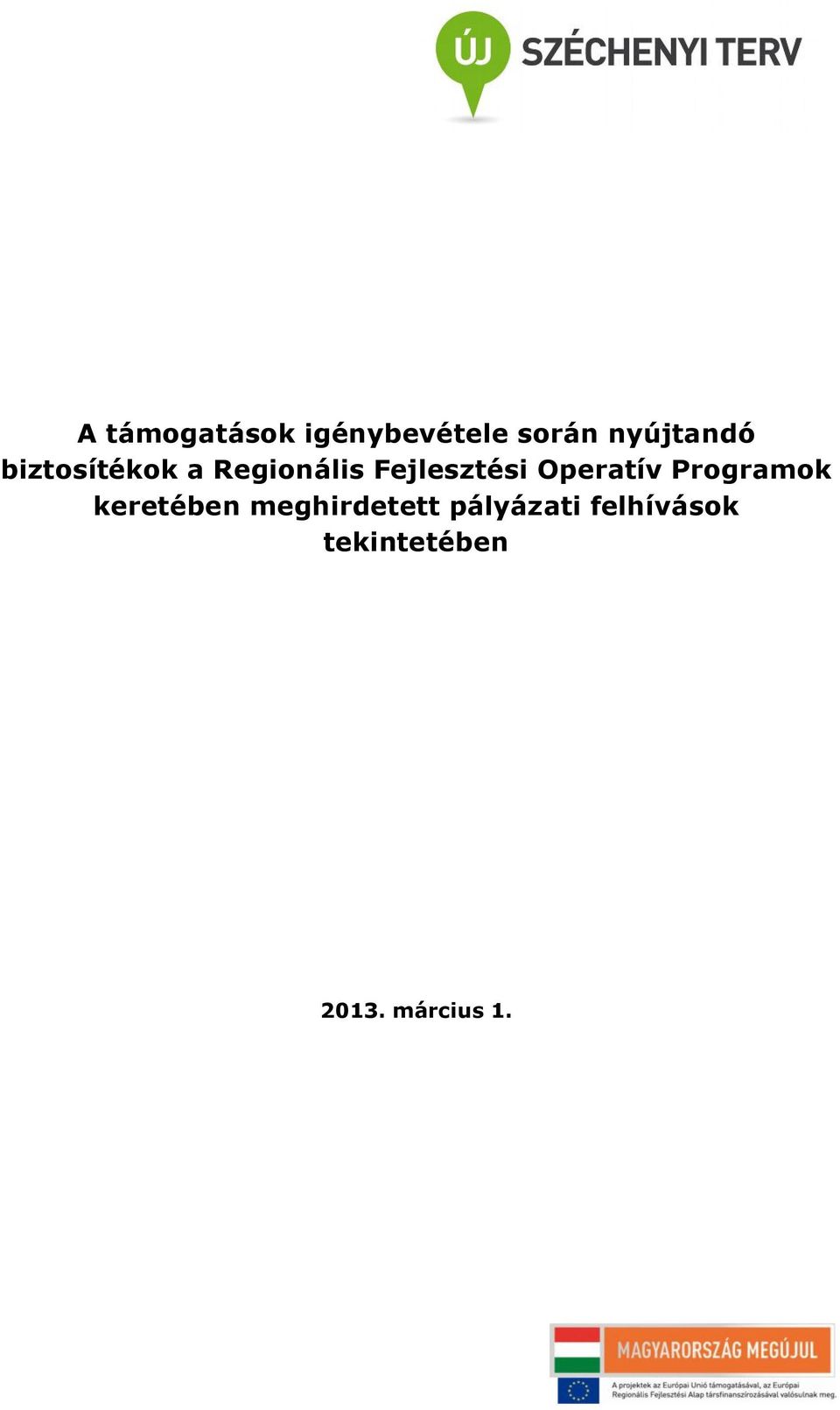 Operatív Programok keretében meghirdetett