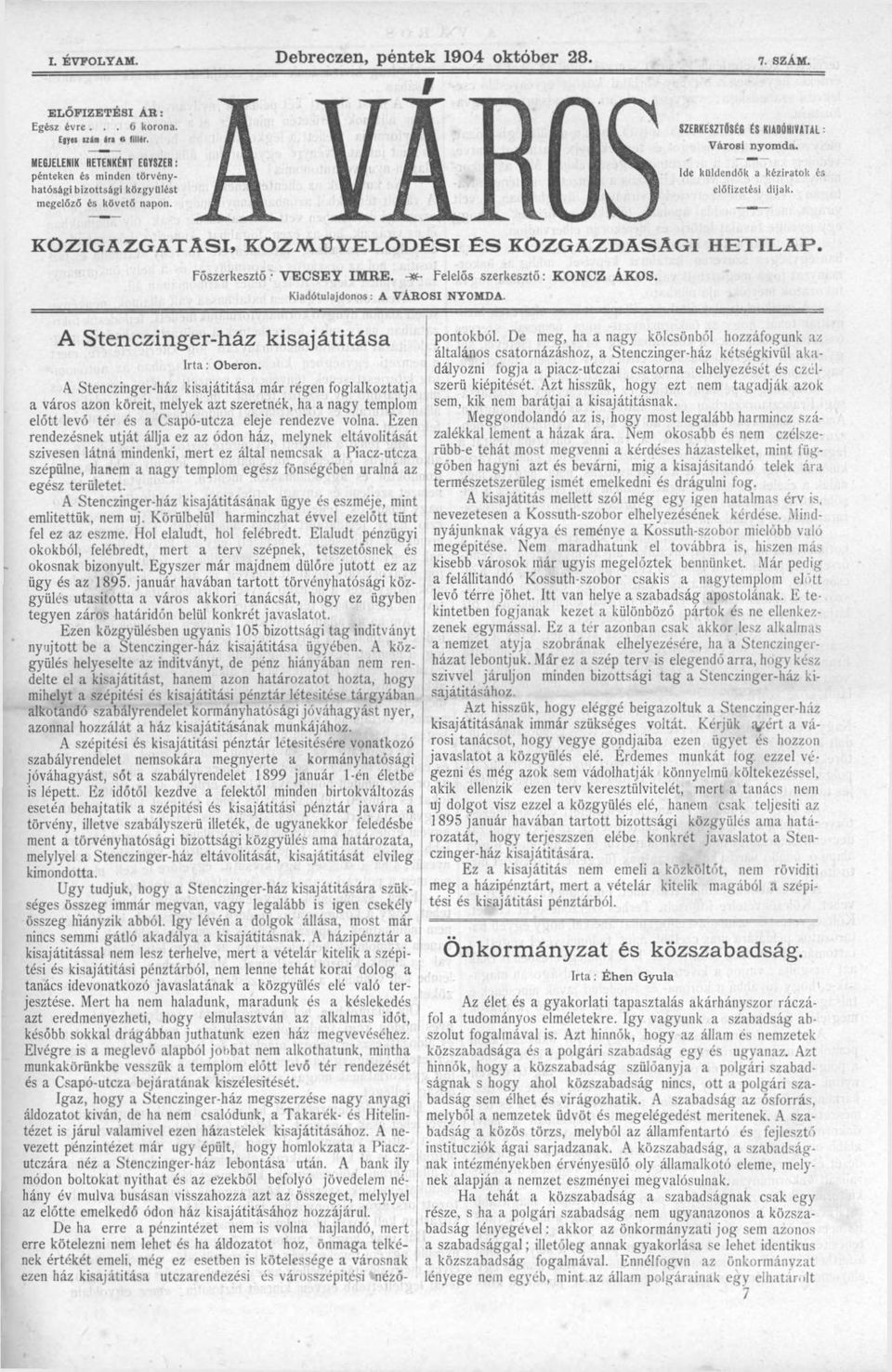 Főszerkesztő VECSEY IMRE. A Stenczinger-ház kisajátítása Irta: Oberon. Kiadótulajdonos: A VÁROSI NYOMDA.