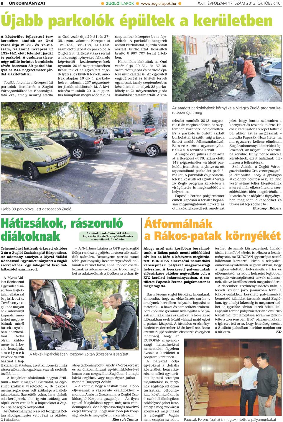 Tovább folytatta a Kerepesi úti parkolók létesítését a Zuglói Városgazdálkodási Közszolgáltató Zrt., amely nemrég átadta az Ond vezér útja 29 31. és 37 39.