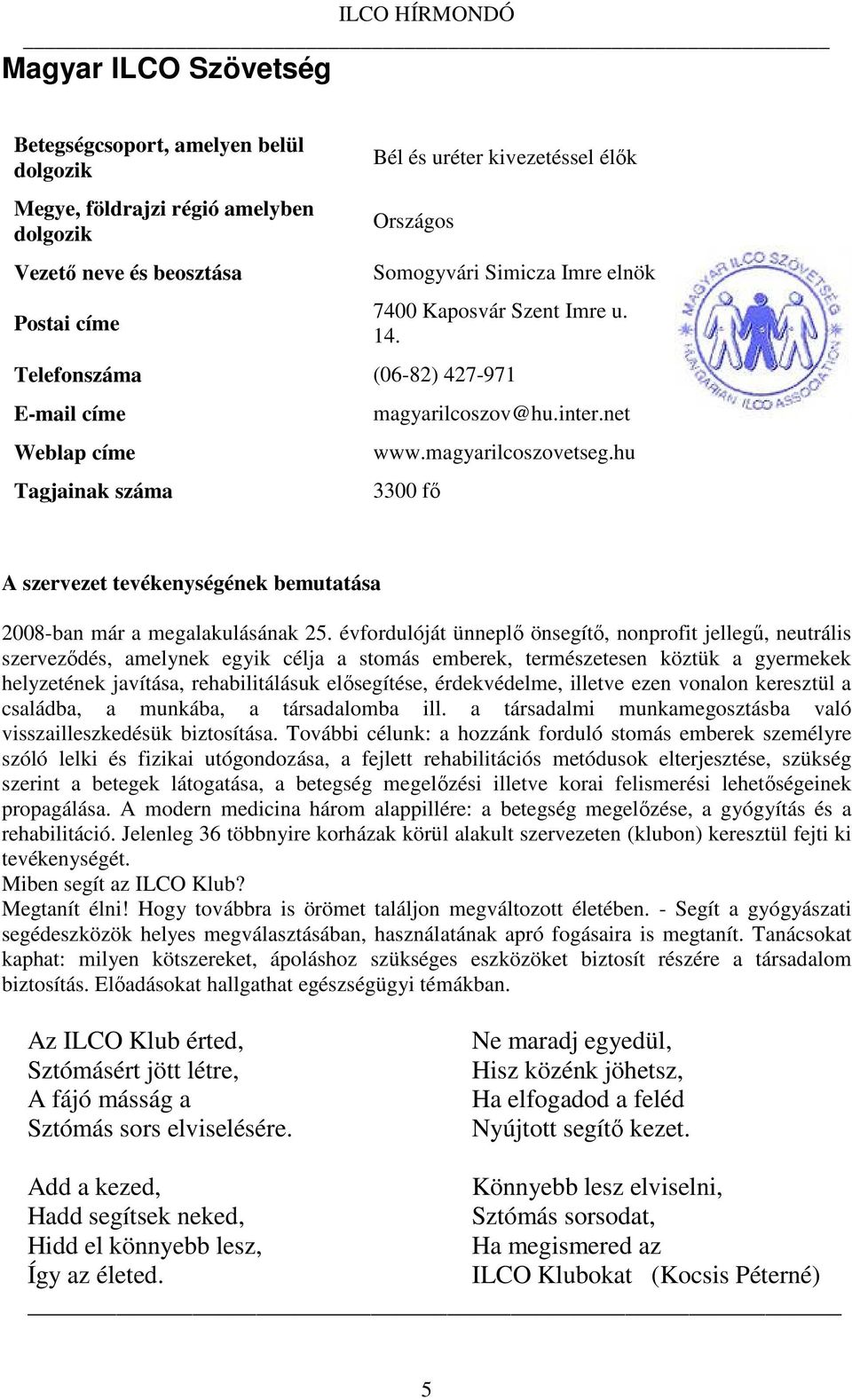 hu 3300 fő A szervezet tevékenységének bemutatása 2008-ban már a megalakulásának 25.